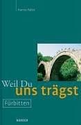 Tapa de Weil Du uns trägst. Fürbitten