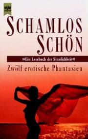 Tapa de Schamlos schön. Zwölf erotische Phantasien