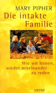 Tapa de Die intakte Familie. Wie wir lernen, wieder miteinander zu reden