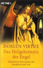 Tapa de Das Heilgeheimnis der Engel. Himmlische Botschaften für Krankheit und Not