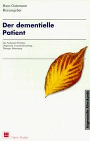 Tapa de Der dementielle Patient. Das Alzheimer- Problem. Diagnostik, Ursachenforschung, Therapie, Betreuung