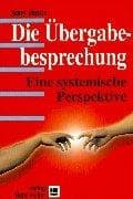Tapa de Die Übergabebesprechung. Eine systemische Perspektive