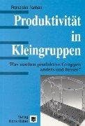 Tapa de Produktivität in Kleingruppen. Was machen produktive Gruppen anders und besser?