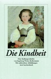 Tapa de Die Kindheit. Eine Kulturgeschichte