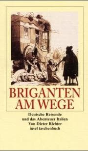 Tapa de Briganten am Wege. Deutsche Reisende und das Abenteuer Italien
