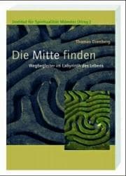 Tapa de Die Mitte finden. Wegbegleiter im Labyrinth des Lebens