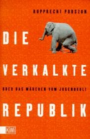Tapa de Die verkalkte Republik oder Das Märchen vom Jugendkult