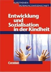 Tapa de Kursthemen Erziehungswissenschaft 3. Entwicklung und Sozialisation inder Kindheit. Schülerbuch. Kurs 12/1.