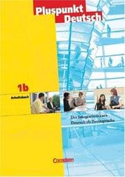 Tapa de Pluspunkt Deutsch 1b. Arbeitsbuch. Der Integrationskurs. Deutsch als Zweitsprache.