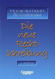 Tapa de Die neue Rechtschreibung. Trainingskurs für Erwachsene.