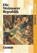 Tapa de Kurshefte Geschichte. Die Weimarer Republik. Politik und Gesellschaft in Zeiten des Umbruchs.