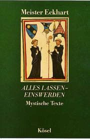 Tapa de alles lassen, einswerden. Mystische Texte. Reden der Unterscheidung und Predigten