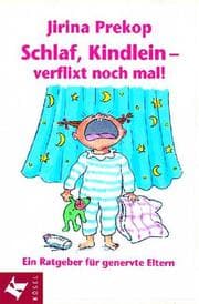 Tapa de Schlaf Kindlein, verflixt noch mal. Ein Ratgeber für genervte Eltern
