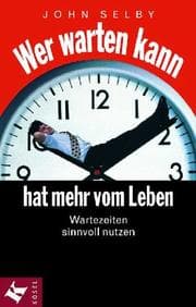 Tapa de Wer warten kann, hat mehr vom Leben. Wartezeiten sinnvoll nutzen