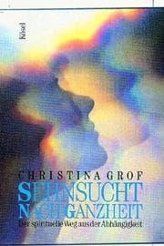 Tapa de Sehnsucht nach Ganzheit. Der spirituelle Weg aus der Abhängigkeit