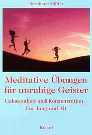 Tapa de Meditative Übungen für unruhige Geister. Gelassenheit und Konzentration. Für Jung und Alt