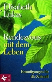 Tapa de Rendezvous mit dem Leben. Ermutigungen für die Zukunft