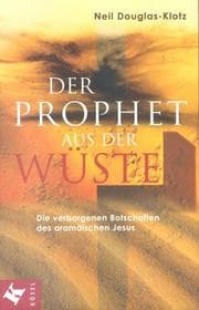Tapa de Der Prophet aus der Wüste. Die verborgenen Botschaften des aramäischen Jesus