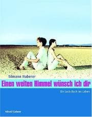 Tapa de Einen weiten Himmel wünsch ich Dir. Ein Lock- Buch ins Leben