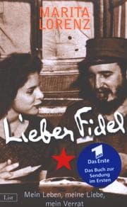 Tapa de Lieber Fidel. Mein Leben, meine Liebe, mein Verrat
