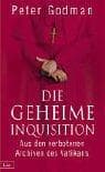 Tapa de Die geheime Inquisition. Aus den verbotenen Archiven des Vatikan