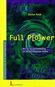 Tapa de Full Power. Wie Sie aus Einzelkämpfern ein Hochleistungsteam formen