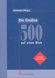 Tapa de Die Großen 500 auf einen Blick. Deutschlands Top-Unternehmen mit Anschriften, Personen und Zahlen