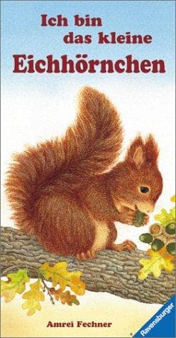 Tapa de Ich bin das kleine Eichhörnchen.
