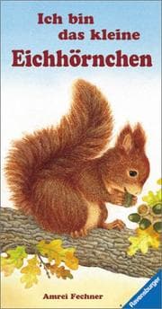 Tapa de Ich bin das kleine Eichhörnchen.