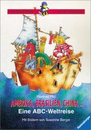 Tapa de Amerika, Brasilien, China... Eine ABC- Weltreise. ( Ab 7 J.).
