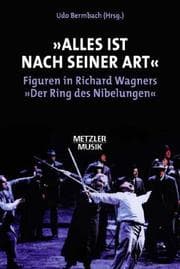 Tapa de ' Alles ist nach seiner Art'. Figuren in Richard Wagners 'Der Ring des Nibelungen'