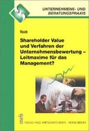 Tapa de Shareholder Value und Verfahren der Unternehmensbewertung. Leitmaxime für das Management?