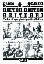 Tapa de Reiter, Reiten, Reiterei. Die Grundlagen pferdegemäßen Reitens