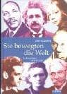 Tapa de Sie bewegten die Welt. Lebensbilder unsere Zeit