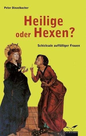 Tapa de Heilige oder Hexen? Schicksale auffälliger Frauen