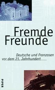 Tapa de Fremde Freunde. Deutsche und Franzosen vor dem 21. Jahrhundert