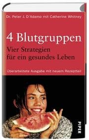 Tapa de Vier (4) Blutgruppen. Vier Strategien für ein gesundes Leben. Mit neuem Rezeptteil.
