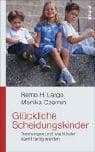 Tapa de Glückliche Scheidungskinder. Trennungen und wie Kinder damit fertig werden.