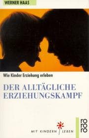 Tapa de Der alltägliche Erziehungskampf. Wie Kinder Erziehung erleben. ( Mit Kindern leben)