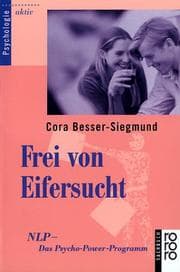 Tapa de Frei von Eifersucht. NLP - Das Psycho- Power- Programm