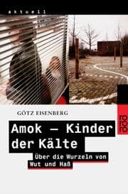 Tapa de Amok - Kinder der Kälte. Über die Wurzeln von Wut und Haß