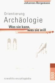 Tapa de Orientierung Archäologie. Was sie kann, was sie will
