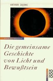 Tapa de Die gemeinsame Geschichte von Licht und Bewußtsein