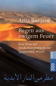Tapa de Regen aus ewigem Feuer. Eine Frau auf Entdeckungsreise in der ägyptischen Wüste