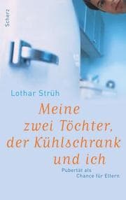 Tapa de Meine zwei Töchter, der Kühlschrank und ich. Pubertät als Chance für Eltern