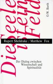 Tapa de Die Seele ist ein Feld. Der Dialog zwischen Wissenschaft und Spiritualität