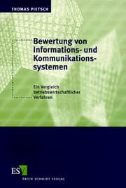 Tapa de Bewertung von Informations- und Kommunikationssystemen. Ein Vergleich betriebswirtschaftlicher Verfahren