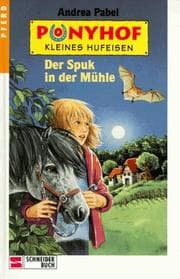 Tapa de Ponyhof Kleines Hufeisen, Bd.10, Der Spuk in der Mühle