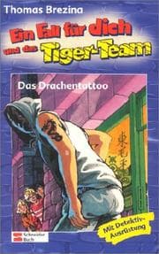 Tapa de Das Drachentattoo. Ein Fall für dich und das Tiger- Team 34. Rate- Krimi- Serie.