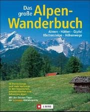 Tapa de Das große Alpen- Wanderbuch. Almen, Hütten, Gipfel, Klettersteige, Höhenwege